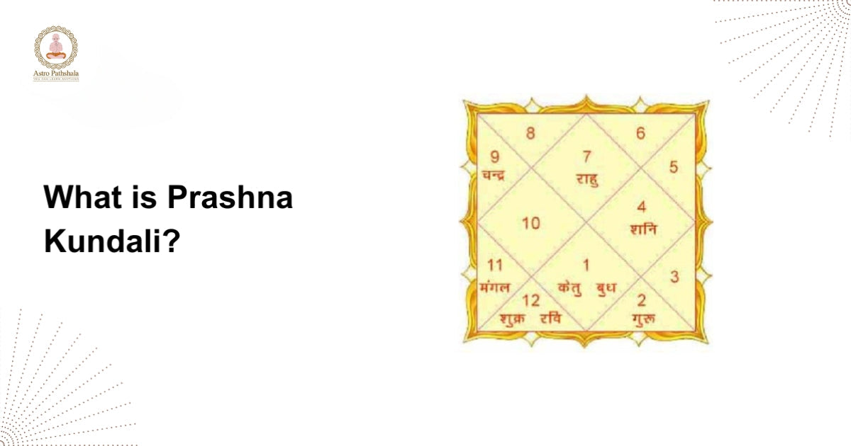 PRASHNA KUNDALI (HORARY ASTROLOGY)