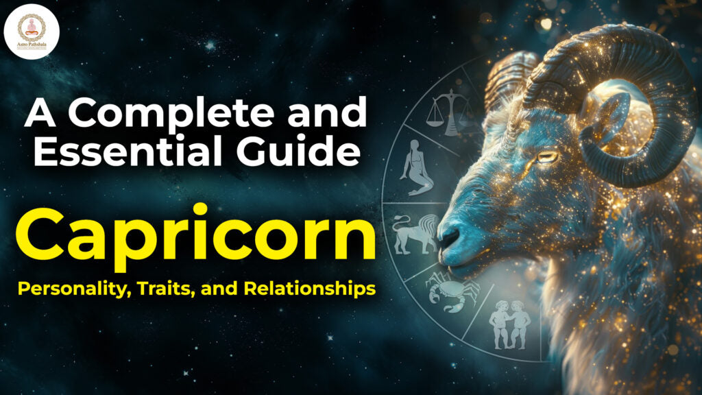 A Complete Guide for Capricorns – Personality, Traits & Relationships