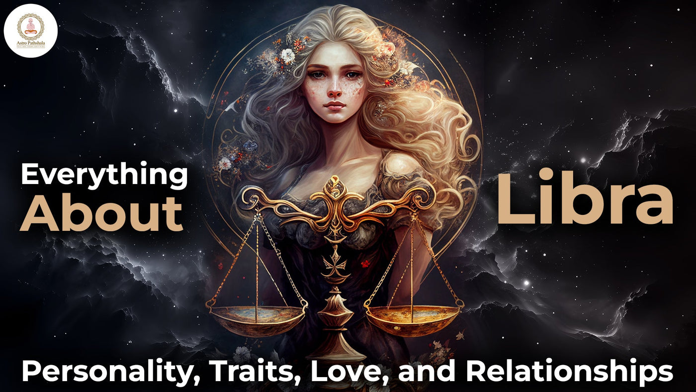 Libra Zodiac Sign: Personality, Traits, Love, and Relationships